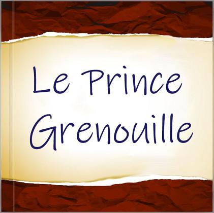 Le Prince Grenouille Le Prince Grenouille